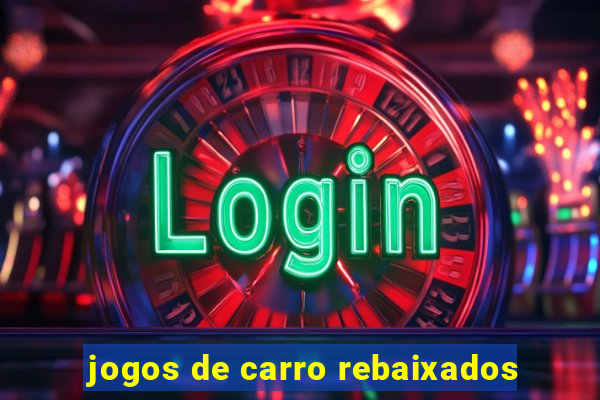 jogos de carro rebaixados